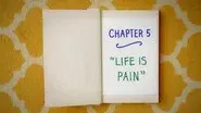 Chapter Five: Life Is Pain still