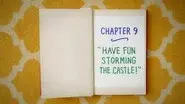 Chapter Nine: Have Fun Storming the Castle! still