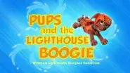 Pups and the Lighthouse Boogie still