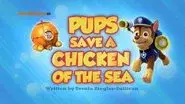 Pups Save a Chicken of the Sea still