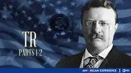 T.R.: The Story of Theodore Roosevelt (1): The Long Campaign still