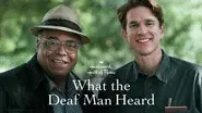 What the Deaf Man Heard still