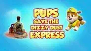 Pups Save the Dizzy Dust Express still