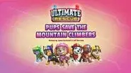 Ultimate Rescue: Pups Save the Mountain Climbers still