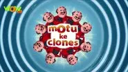 Motu Ke Clones still