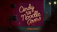 Cindy vs Noodle Arms still