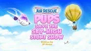 Air Rescue: Pups Save the Sky-High Stunt Show still