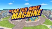 The Far, Far Away Machine still