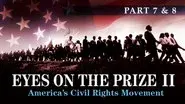 Eyes on the Prize (13 & 14): The Keys to the Kingdom/Back to the Movement still