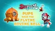 Sea Patrol: Pups Save the Flying Diving Bell still