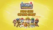 Ultimate Rescue: Pups Save Captain Gordy still