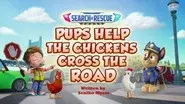 Search and Rescue: Pups Help the Chickens Cross the Road still