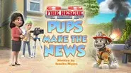 Fire Rescue: Pups Make the News still