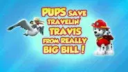 Pups Save Travelin' Travis from Really Big Bill! still