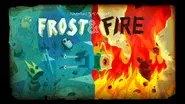 Frost & Fire still