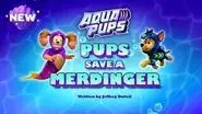 Aqua Pups: Pups Save a Merdinger still