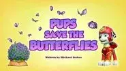 Pups Save the Butterflies still