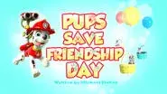 The Pups Save Friendship Day still
