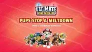 Ultimate Rescue: Pups Stop a Meltdown still