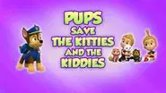 Pups Save the Kitties and the Kiddies still