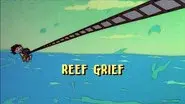 Reef Grief still