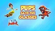 Pups Save the Glasses still