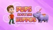 Pups Save the Hippos still