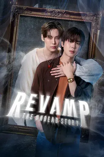 Revamp: The Undead Story / สัญญารักแห่งแวมไพร์ ผนึกหัวใจ... ชั่วนิรันดร์ poster