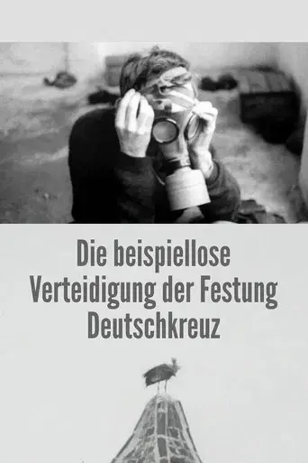 The Unprecedented Defence of the Fortress Deutschkreuz poster