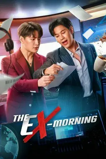 The Ex-Morning / เพราะแฟนเก่าเปลี่ยนแปลงบ่อย poster
