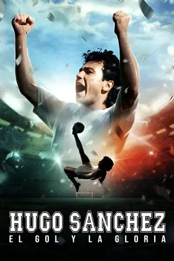 Hugo Sánchez, the Goal and the Glory poster