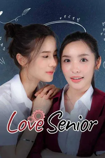 Love Senior / พี่ว้ากคะ รักหนูได้มั้ย poster
