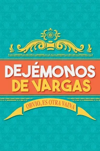 Dejémonos de Vargas season 1 poster