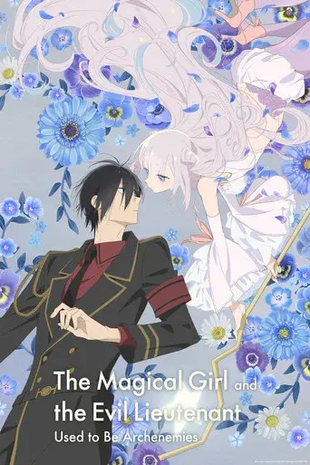 The Magical Girl and the Evil Lieutenant Used to Be Archenemies season 1 poster