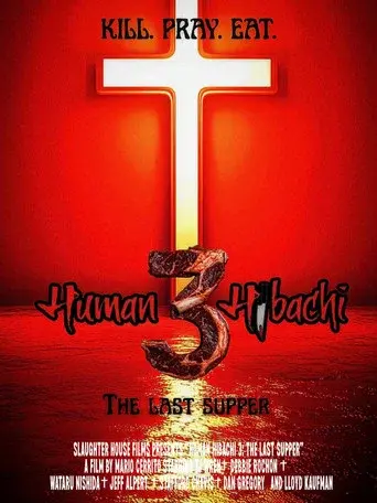 Human Hibachi 3: The Last Supper poster