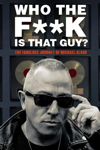 Who the Fuck Is That Guy?: The Fabulous Journey of Michael Alago poster