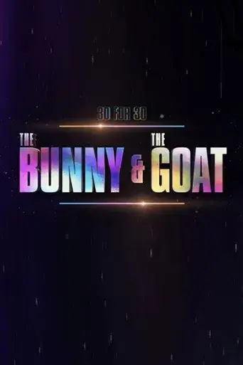 30 for 30: The Bunny & the GOAT poster