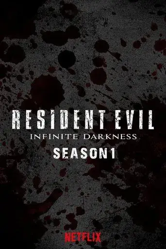 RESIDENT EVIL: Infinite Darkness season 1 poster