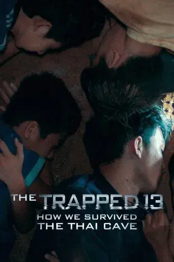 The Trapped 13: How We Survived The Thai Cave / 13 หมูป่า: เรื่องเล่าจากในถ้ำ poster