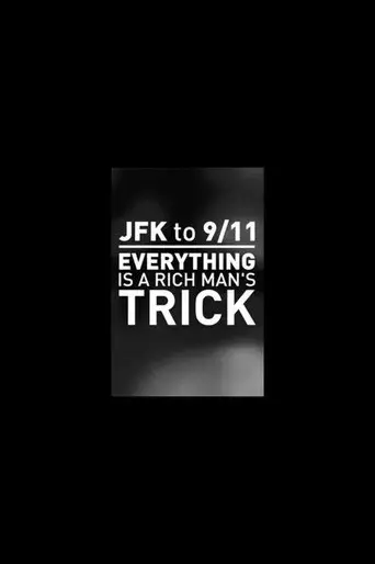JFK to 9/11: Everything is a Rich Man's Trick poster