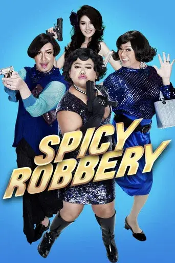 Spicy Robbery / ปล้นนะยะ 2 อั๊ยยยย่ะ poster