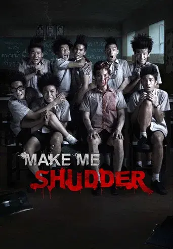 Make Me Shudder / มอ 6/5 ปากหมาท้าผี poster