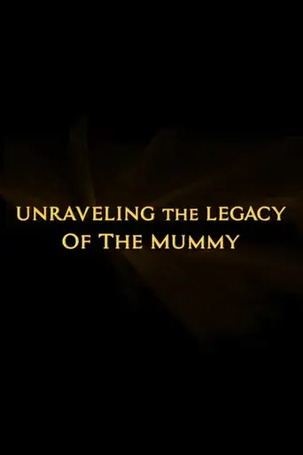 Unraveling the Legacy of the Mummy poster