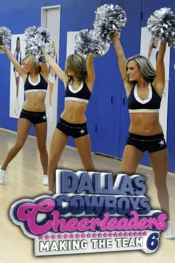 Dallas Cowboys Cheerleaders: Making the Team season 6 poster