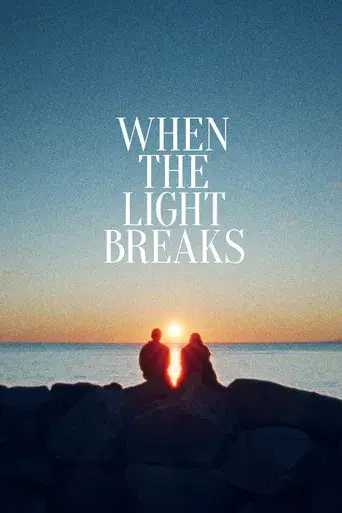 When the Light Breaks poster