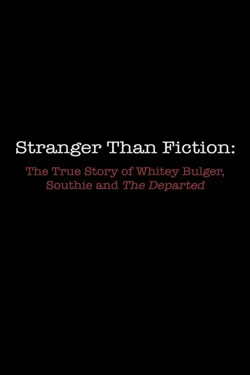 Stranger Than Fiction: The True Story of Whitey Bulger, Southie and 'The Departed' poster