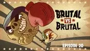 Brutal vs. Brutal still