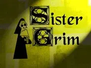 Sister Grim still