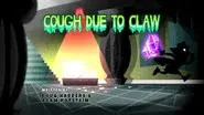 Cough Due to Claw still