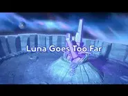 Luna Goes Too Far still